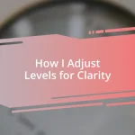 How I Adjust Levels for Clarity