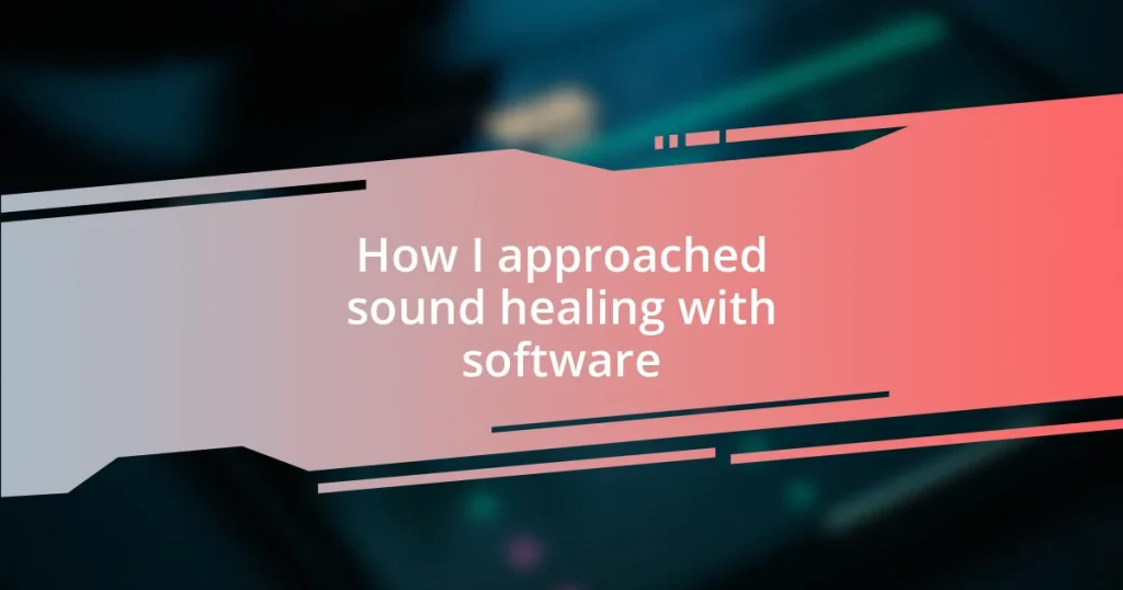 How I approached sound healing with software