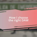 How I choose the right DAW