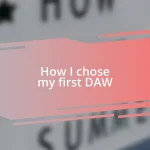 How I chose my first DAW