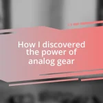 How I discovered the power of analog gear