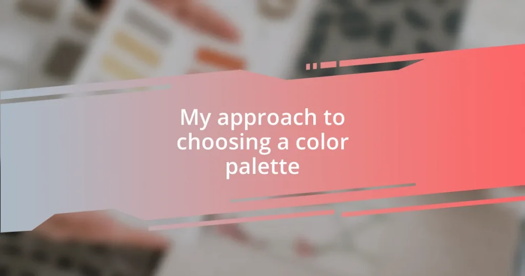 My approach to choosing a color palette