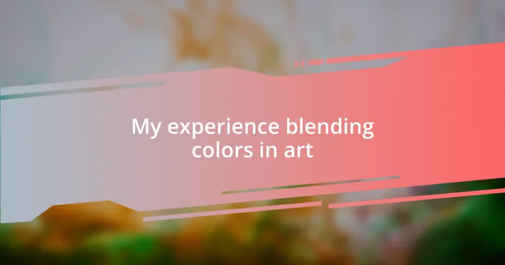 My experience blending colors in art