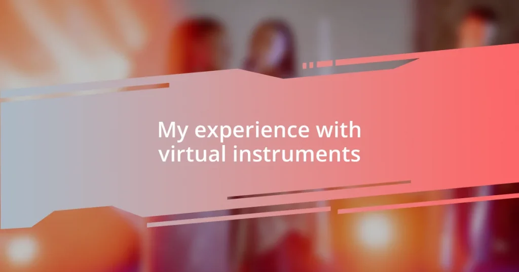 My experience with virtual instruments