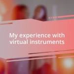 My experience with virtual instruments