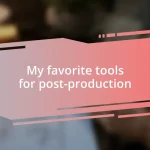 My favorite tools for post-production