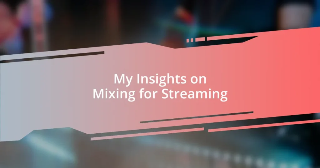 My Insights on Mixing for Streaming