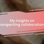 My insights on songwriting collaboration