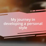 My journey in developing a personal style