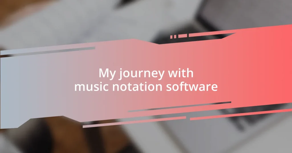 My journey with music notation software