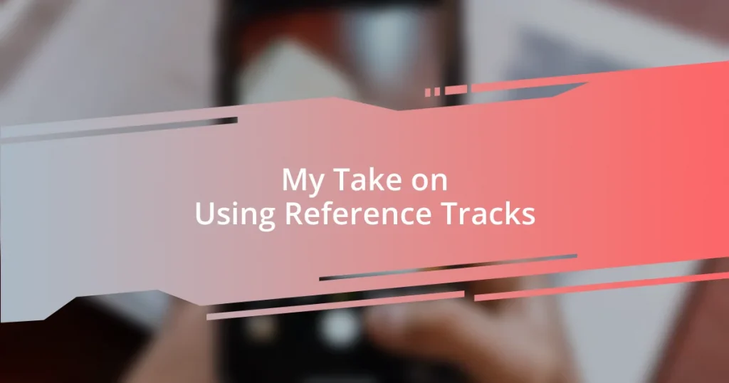 My Take on Using Reference Tracks