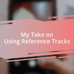 My Take on Using Reference Tracks