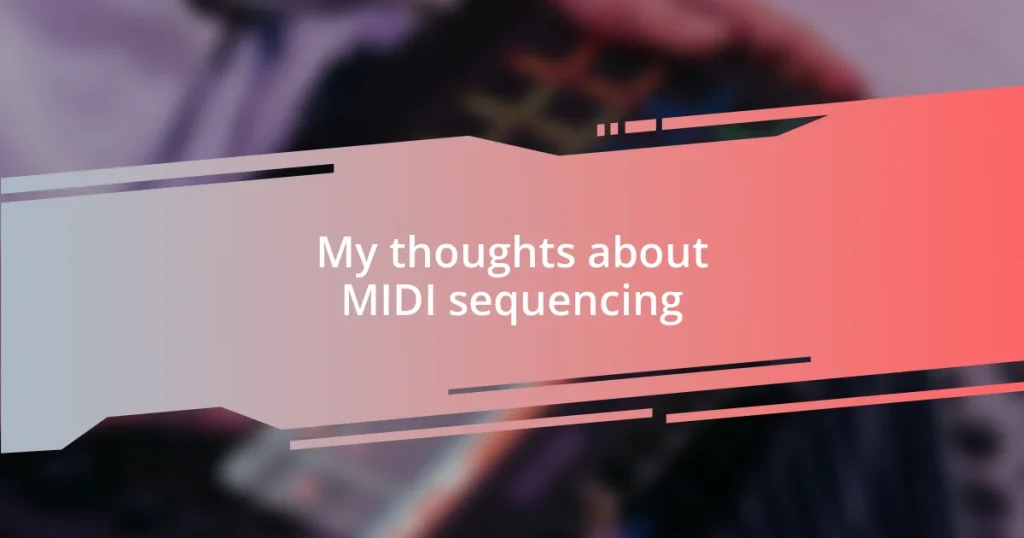 My thoughts about MIDI sequencing