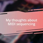 My thoughts about MIDI sequencing