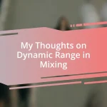 My Thoughts on Dynamic Range in Mixing