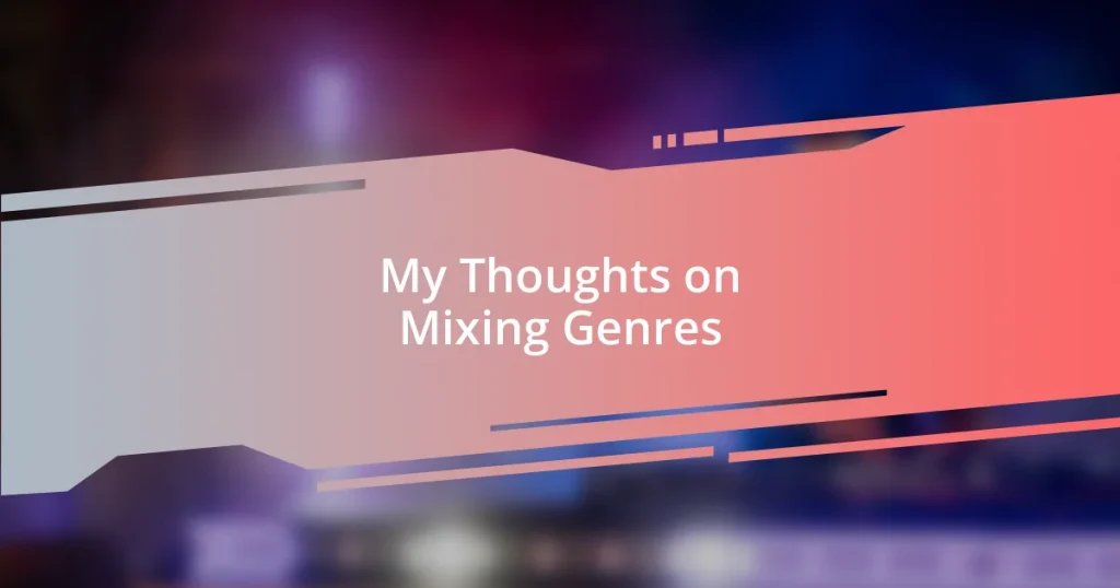 My Thoughts on Mixing Genres