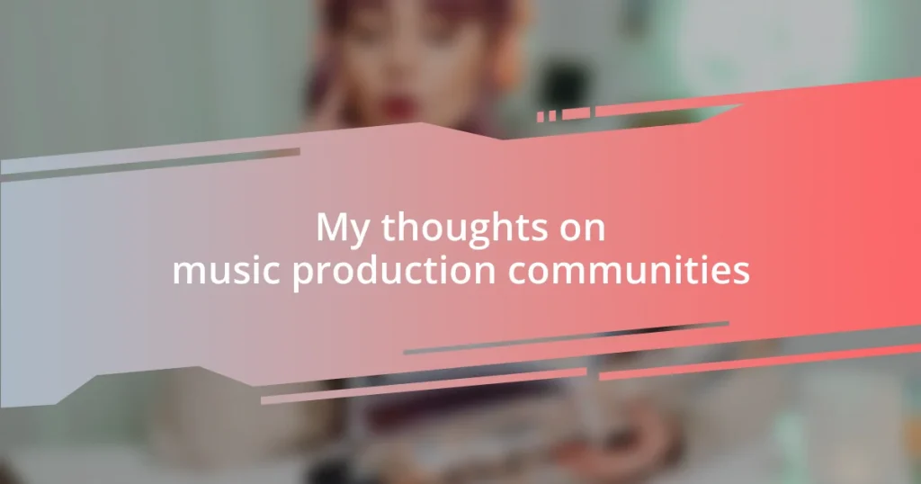 My thoughts on music production communities