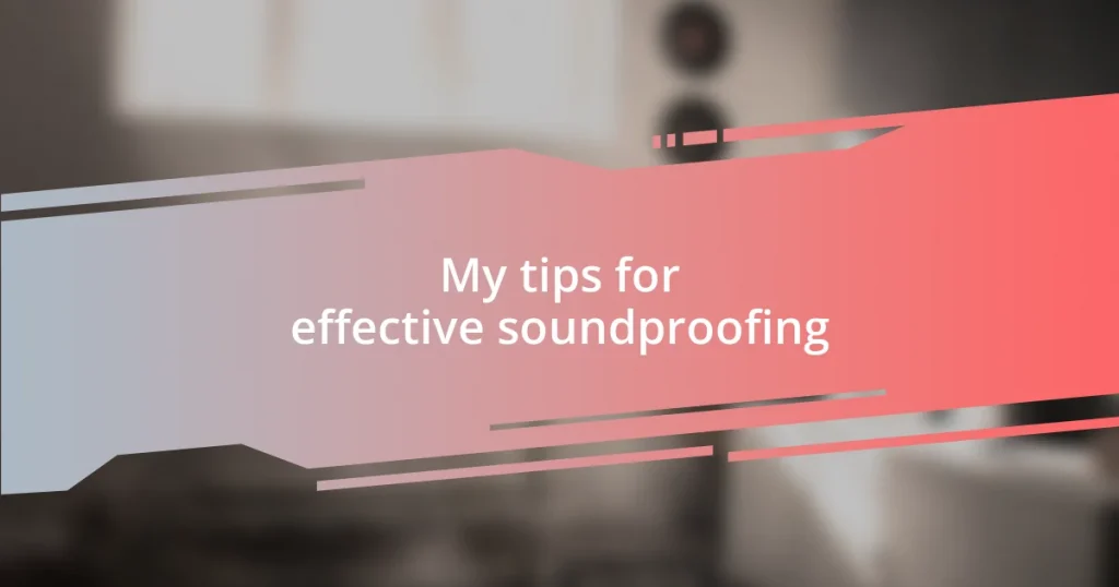 My tips for effective soundproofing