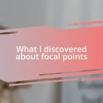 What I discovered about focal points