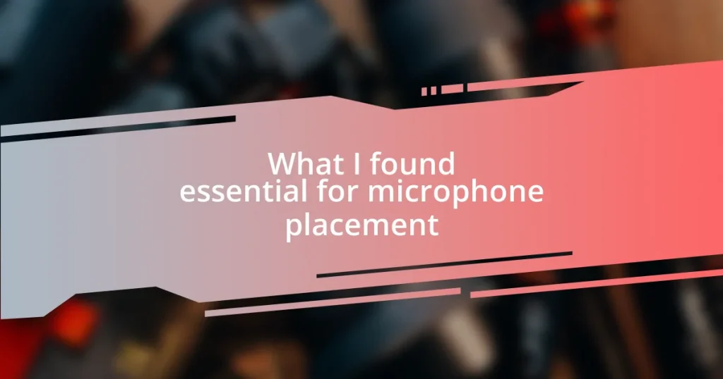 What I found essential for microphone placement