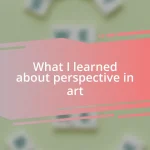 What I learned about perspective in art