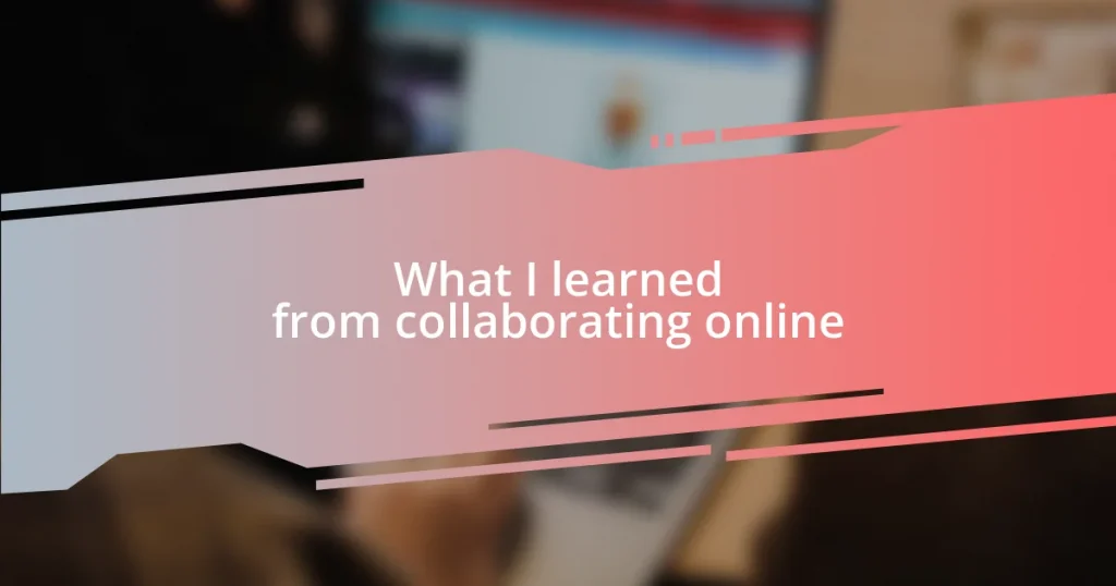 What I learned from collaborating online