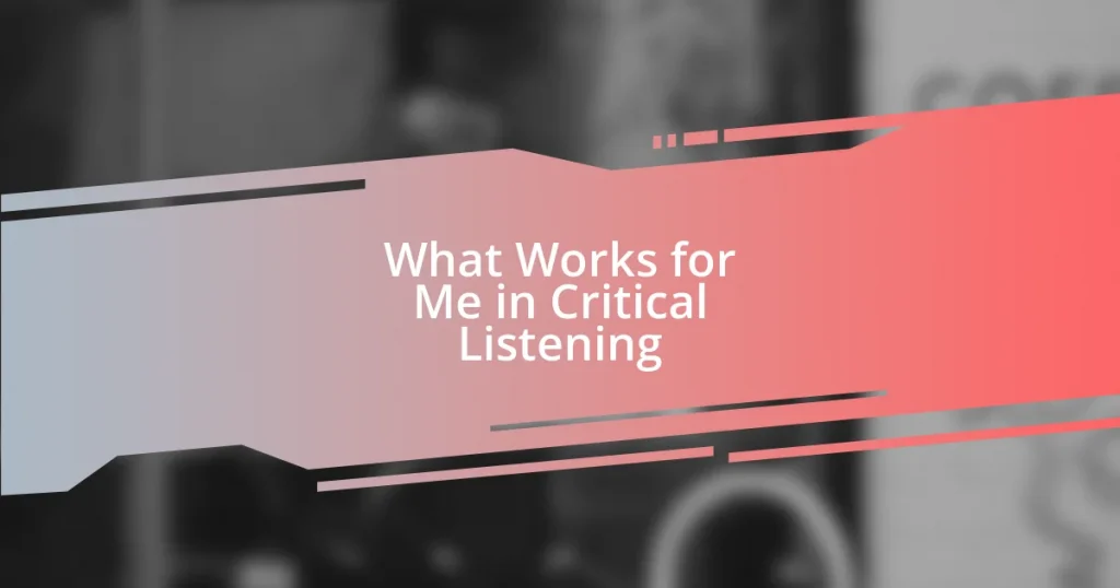 What Works for Me in Critical Listening