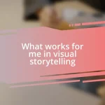 What works for me in visual storytelling