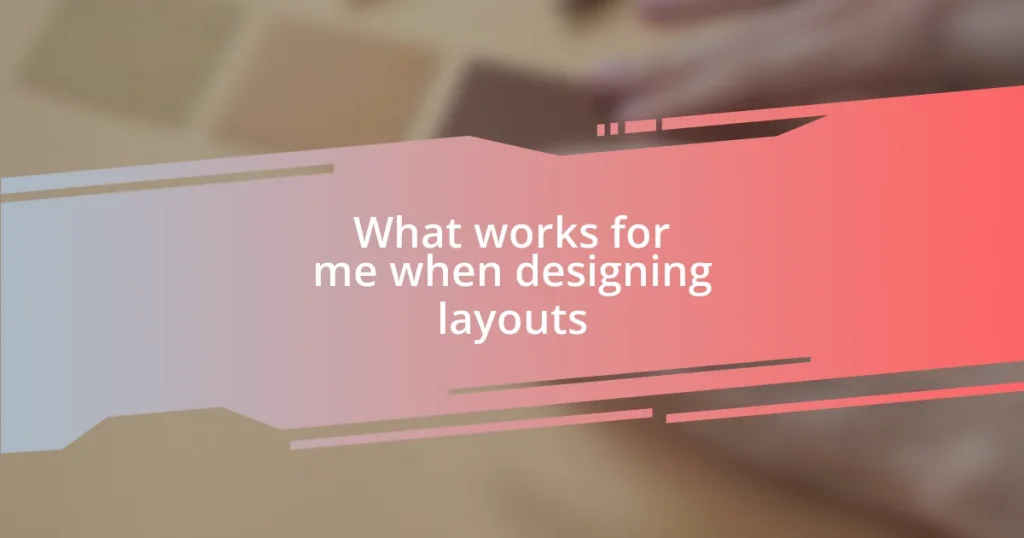 What works for me when designing layouts