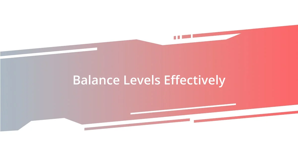 Balance Levels Effectively